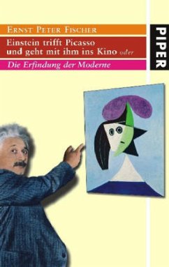 Einstein trifft Picasso und geht mit ihm ins Kino - Fischer, Ernst P.