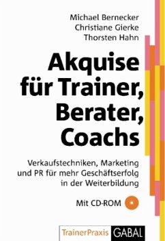 Akquise für Trainer, Berater, Coaches, m. CD-ROM - Bernecker, Michael; Gierke, Christiane; Hahn, Thorsten