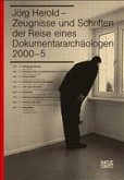 Jörg Herold - Zeugnisse und Schriften der Reise eines Dokumentararchäologen 2000-5