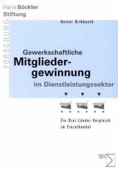 Gewerkschaftliche Mitgliedergewinnung im Dienstleistungsbereich - Dribbusch, Heiner