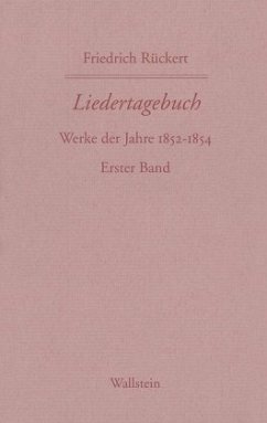 Friedrich Rückerts Werke. Liedertagebuch VII-IX - Rückert, Friedrich