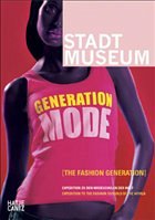 Generation Mode; The Fashion Generation - Stadtmuseum Düsseldorf / Anna, Susanne (Hgg.)