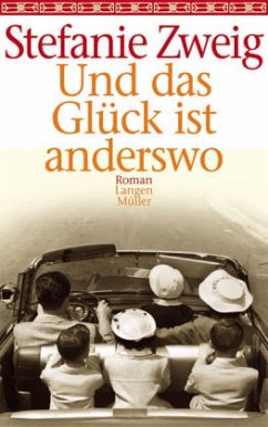 Und das Glück ist anderswo - Zweig, Stefanie