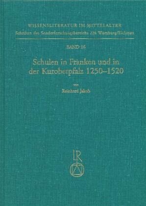 Schulen in Franken und in der Kuroberpfalz 1250-1520 Schulen in Franken und in der Kuroberpfalz 1250-1520