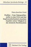 Profiler, Vom Täterprofilersteller in den USA und der Implementierbarkeit einzelner Aspekte seiner Tätigkeit in das deut