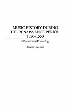 Music History During the Renaissance Period, 1520-1550 - Gangwere, Blanche