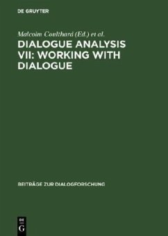 Dialogue Analysis VII: Working with Dialogue - Coulthard, Malcolm / Cotterill, Janet / Rock, Frances (Hgg.)