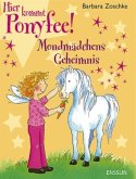 Hier kommt Ponyfee! - Mondmädchens Geheimnis