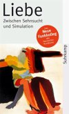 Liebe, Zwischen Sehnsucht und Simulation