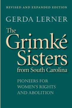 The Grimké Sisters from South Carolina - Lerner, Gerda
