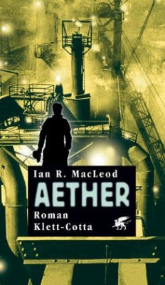 Aether - MacLeod, Ian R.