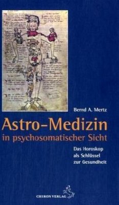 Astro-Medizin in psychosomatischer Sicht - Mertz, Bernd A.