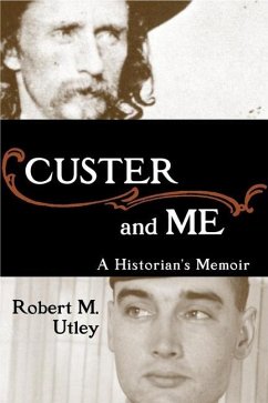Custer and Me - Utley, Robert M.