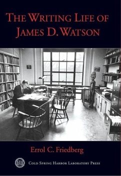 The Writing Life of James D. Watson - Friedberg, Errol C