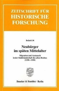 Neubürger im späten Mittelalter. - Schwinges, Rainer Christoph (Hrsg.)