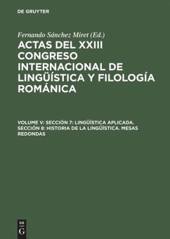 Sección 7: Lingüística aplicada. Sección 8: Historia de la lingüística. Mesas redondas - Sanchez Miret, Fernando (Hrsg.)