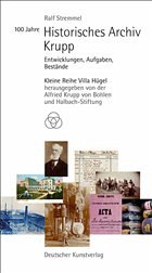 100 Jahre Historisches Archiv Krupp - Stremmel, Ralf