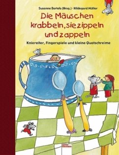 Die Mäuschen krabbeln, sie zippeln und zappeln