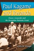 Paul Kagame and Rwanda Paul Kagame and Rwanda