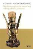 Die ethnographische Sammlung Herzog Johann Albrechts