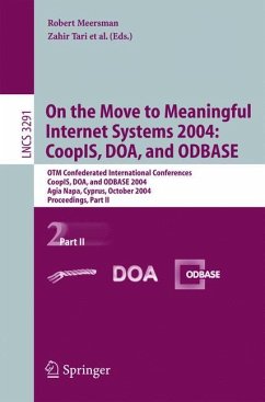 On the Move to Meaningful Internet Systems 2004: CoopIS, DOA, and ODBASE - Meersman, Robert / Tari, Zahir (eds.)