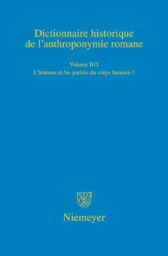 L'homme et les parties du corps humain 1 / Dictionnaire historique de l'anthroponymie romane (Patronymica Romanica) 2/1, Tl.-Bd.1