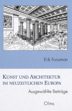 Kunst und Architektur im neuzeitlichen Europa. Ausgewählte Beiträge - Forssman, Erik