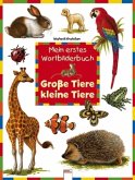 Mein erstes Wortbilderbuch, Große Tiere, kleine Tiere