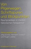 Von Pilgerwegen, Schriftspuren und Blickpunkten