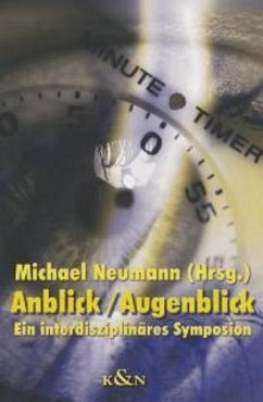 Anblick / Augenblick - Neumann, Michael (Hrsg.)