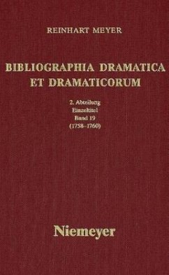 1758--1760 / Bibliographia Dramatica et Dramaticorum, Zweite Abteilung 19