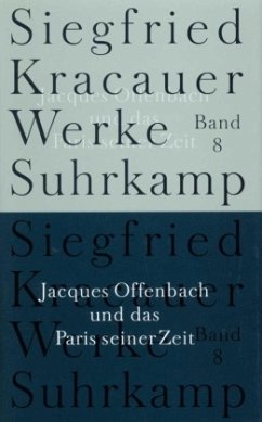 Jacques Offenbach und das Paris seiner Zeit / Werke 8 - Kracauer, Siegfried;Koeppen, Wolfgang