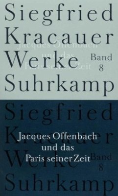 Jacques Offenbach und das Paris seiner Zeit / Werke 8 - Kracauer, Siegfried