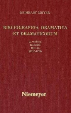 1752-1753 / Reinhart Meyer: Bibliographia Dramatica et Dramaticorum. Einzelbände 1700-1800 II. Abteilung. Band 16