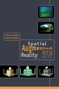 Spatial Augmented Reality - Bimber, Oliver;Raskar, Ramesh