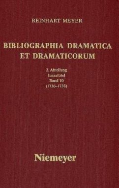 1736-1738 / Reinhart Meyer: Bibliographia Dramatica et Dramaticorum. Einzelbände 1700-1800 II. Abteilung. Band 10 - Meyer, Reinhart