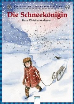 Die Schneekönigin / Kinderbuchklassiker zum Vorlesen - Andersen, Hans Ch