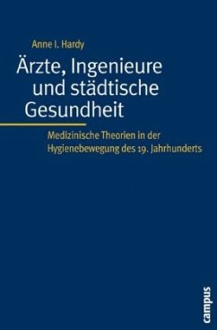 Ärzte, Ingenieure und städtische Gesundheit - Hardy, Anne I.