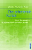 Der arbeitende Kunde