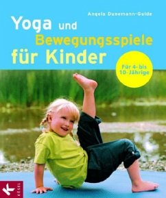 Yoga und Bewegungsspiele für Kinder - Dunemann-Gulde, Angela