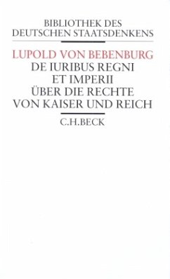 Über die Rechte von Kaiser und Reich. De iuribus regni et imperii - Bebenburg, Lupold von