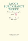 Jacob Burckhardt Werke Bd. 18: Neuere Kunst seit 1550 / Werke Bd.18