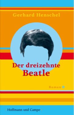 Der dreizehnte Beatle - Henschel, Gerhard