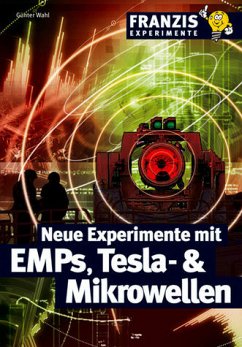 Cover Neue Experimente mit EMPs, Tesla- & Mikrowellen