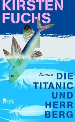 Die Titanic und Herr Berg - Fuchs, Kirsten