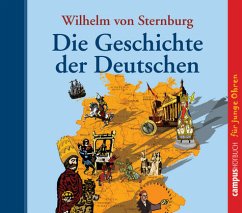 Die Geschichte der Deutschen, 2 Audio-CDs - Sternburg, Wilhelm von