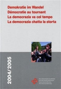 Demokratie im Wandel 2004/2005. Democratie au tournant. La democrazia va col tempo; La democrazia chatta la storta - Neue Helvetische Gesellschaft