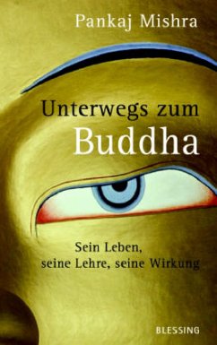 Unterwegs zum Buddha - Mishra, Pankaj