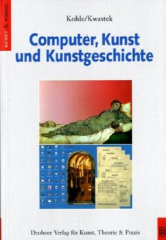 Computer, Kunst und Kunstgeschichte - Kohle, Hubertus; Kwastek, Katja