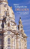 Kleine Stadtgeschichte Dresden